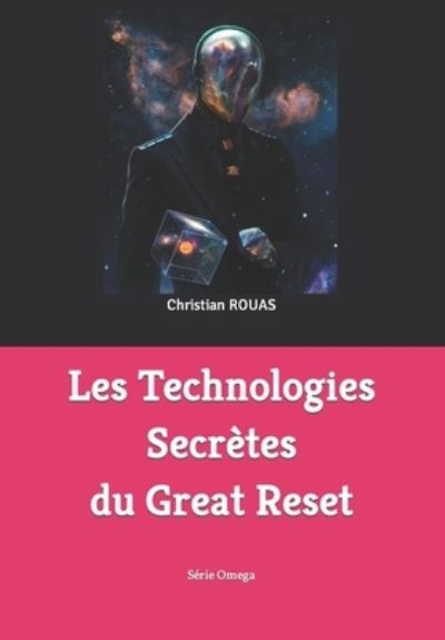 Cover for Christian Rouas · Les technologies secretes du Great Reset: Nouvelle edition mai 2021 - serie Omega - Omega (Paperback Book) (2021)