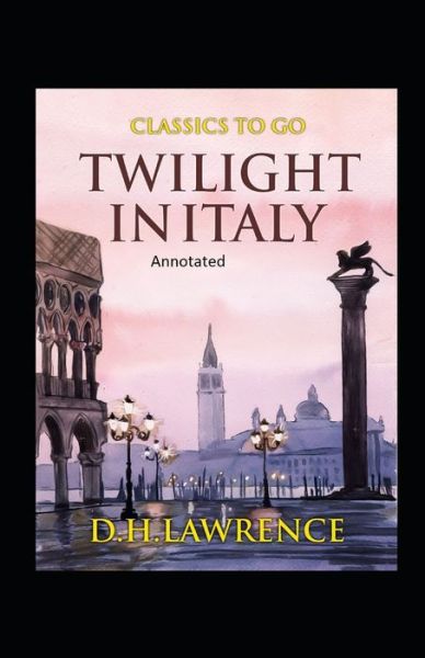 Cover for D H Lawrence · Twilight in Italy- By Edgar Rice (Annotated) (Paperback Bog) (2021)