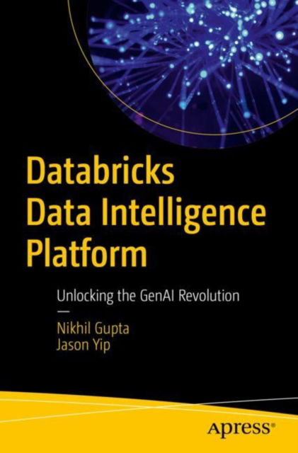 Cover for Nikhil Gupta · Databricks Data Intelligence Platform: Unlocking the GenAI Revolution (Paperback Book) [1st edition] (2024)