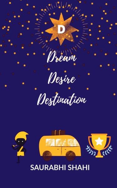 Cover for Saurabhi Shahi · Dream Desire Destination (Paperback Book) (2021)