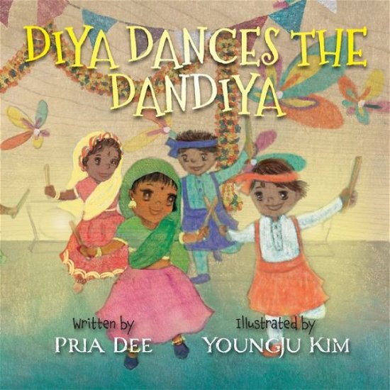 Cover for Pria Dee · Diya Dances the Dandiya (Paperback Bog) (2022)
