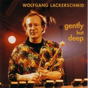 Cover for Wolfgang Lackerschmid · Gently but Deep (CD) (2015)