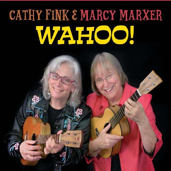 Cover for Fink, Cathy &amp; Macy Marxer · Wahoo! (CD) (2019)