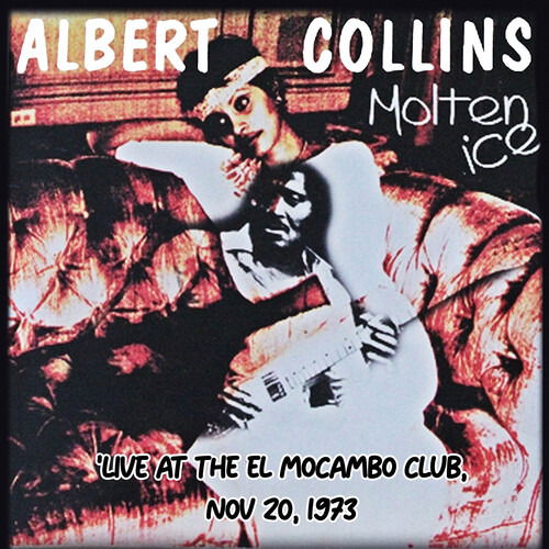 Cover for Albert Collins · Molten Ice (Live at the El Moc (CD) (2024)