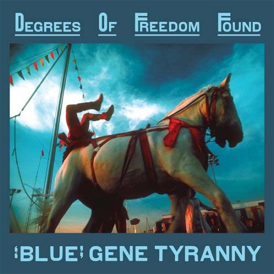Cover for Blue Gene Tyranny · Degrees Of Freedom Found (CD) (2021)