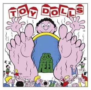 Cover for Toy Dolls · Toy Dolls-fat Bobs Feet (CD) [Digipak] (2018)