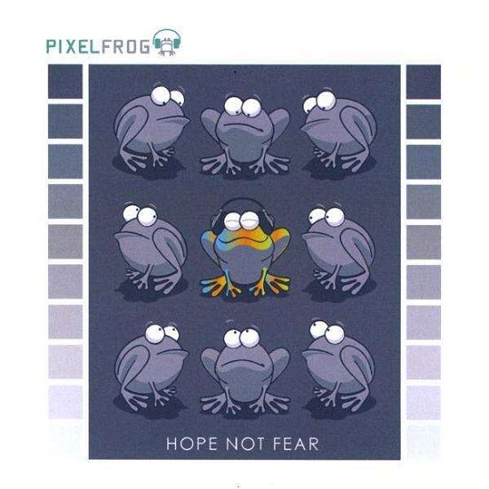Cover for Pixelfrog · Hope Not Fear (CD) (2009)
