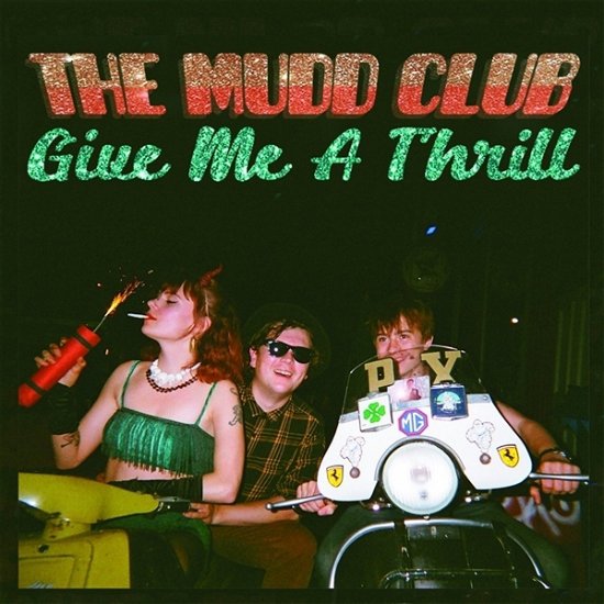 Cover for Mudd Club · Give Me A Thrill (LP) (2023)