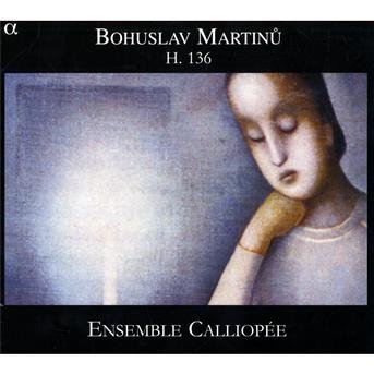 H 136 - Martinu / Ensemble Calliopee / Lethiec - Música - Alpha Productions - 3760014191435 - 12 de maio de 2009