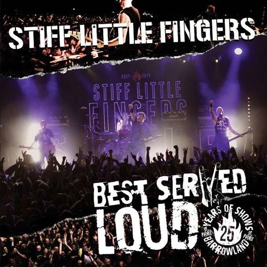 Best Served Loud-Live At Barrowland - Stiff Little Fingers - Musikk - EARMUSIC - 4029759121435 - 22. juni 2017