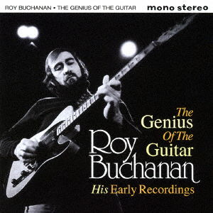 The Genius of the Guitar His Early Records - Roy Buchanan - Muziek - SOLID, JASMINE RECORDS - 4526180390435 - 6 juli 2016