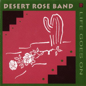 Cover for Desert Rose Band · Life Goes on &lt;limited&gt; (CD) [Japan Import edition] (2013)