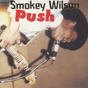 Cover for Smokey Wilson · Push (CD) [Japan Import edition] (2007)