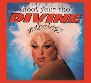 Cover for Divine · Shoot Your Shot: The Divine Anthology (CD) (2016)