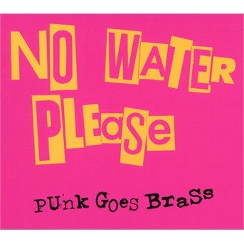 Cover for No Water Please · Punk Goes Brass (CD) (2019)