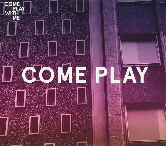 Cover for Come Play (CD) (2017)