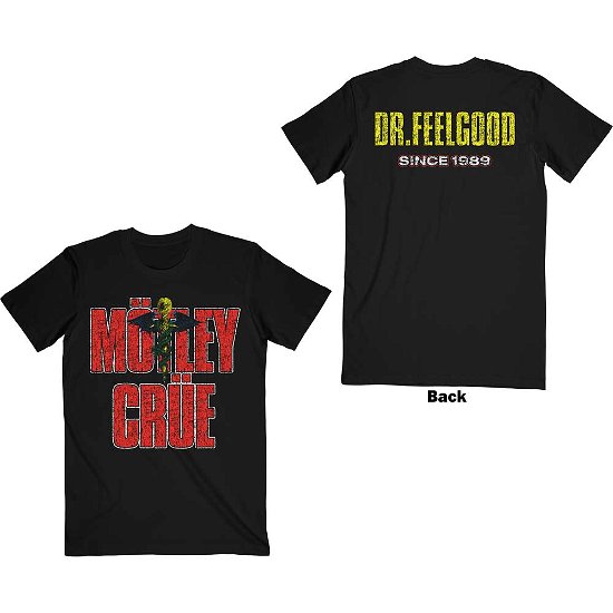 Motley Crue Unisex T-Shirt: Dr Feelgood Since 1989 (Back Print) - Mötley Crüe - Merchandise -  - 5056737250435 - 