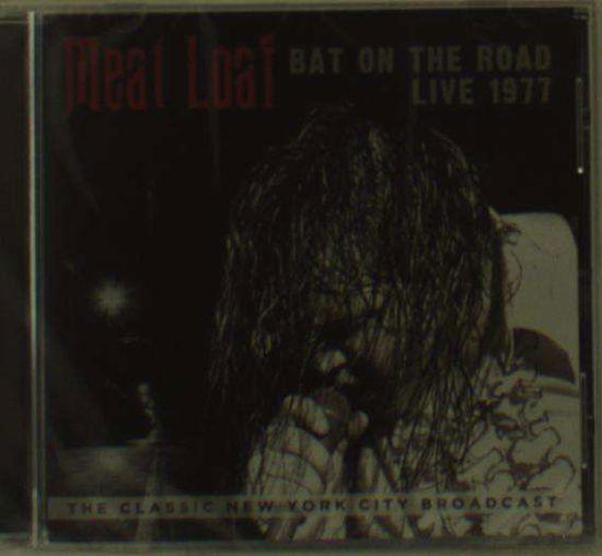 Bat on the Road 1977 - Meat Loaf - Música - Refractor - 5060452620435 - 6 de noviembre de 2015