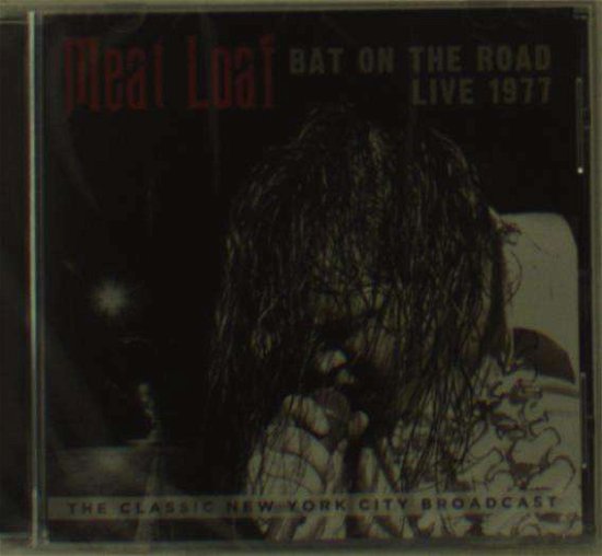 Cover for Meat Loaf · Bat on the Road 1977 (CD) (2015)