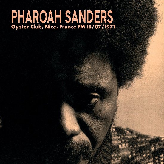 Cover for Pharoah Sanders · Oyster Club, Nice, France Fm 18/07/1971 (LP) (2023)
