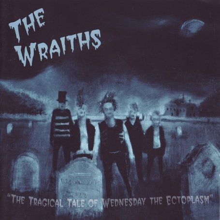 Cover for Wraiths · Tragical Tale Of Wednesday The Ectoplasm (CD) (2008)