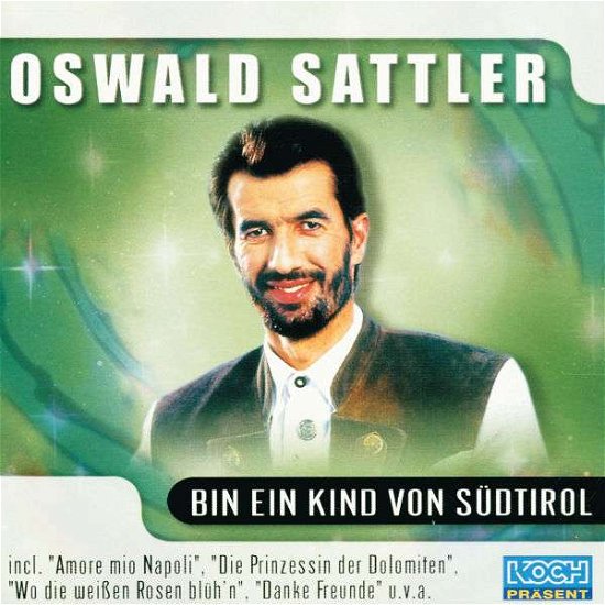 Bin Ein Kind Von Sudtirol - Oswald Sattler - Musik - KOCH - 9002723982435 - 19. marts 2001
