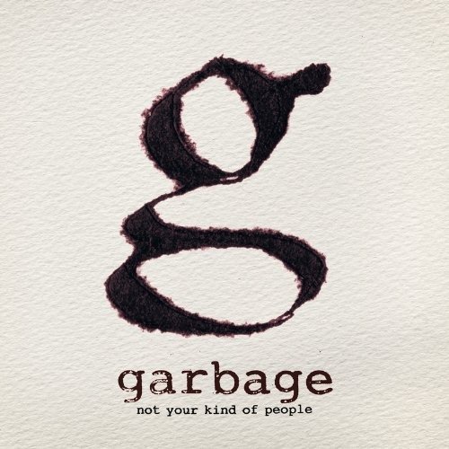 Cover for Garbage · Garbage-not Your Kind of People (CD) (2012)