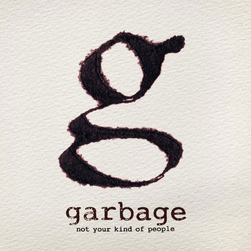 Garbage-not Your Kind of People - Garbage - Musik - LIBERATOR - 9341004014435 - 11. maj 2012