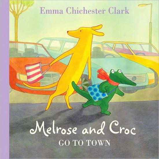 Cover for Emma Chichester Clark · Go To Town - Melrose and Croc (Pocketbok) (2007)