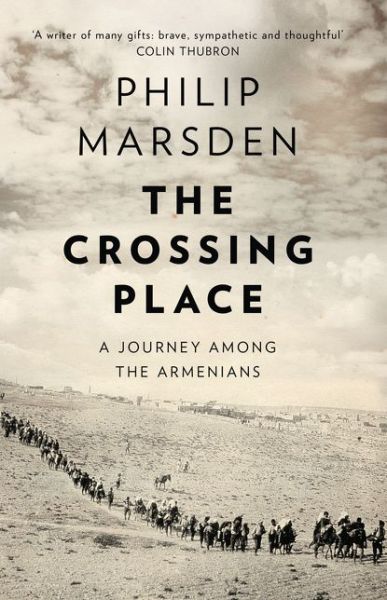 Cover for Philip Marsden · The Crossing Place: A Journey Among the Armenians (Paperback Book) (2015)