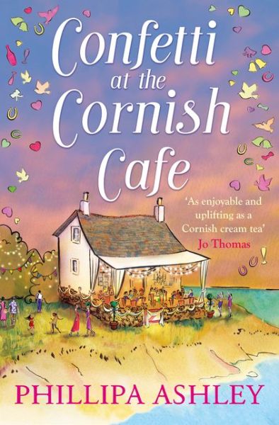 Cover for Phillipa Ashley · Confetti at the Cornish Cafe - The Cornish Cafe Series (Paperback Book) [Digital original ePub edition] (2018)