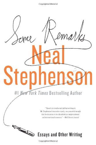 Cover for Neal Stephenson · Some Remarks: Essays and Other Writing (Innbunden bok) [First edition] (2012)