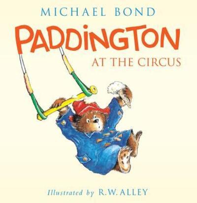 Cover for Michael Bond · Paddington at the Circus - Paddington (Hardcover Book) (2016)