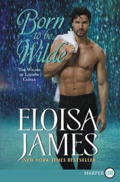 Cover for Eloisa James · Born to Be Wilde The Wildes of Lindow Castle (Buch) (2019)