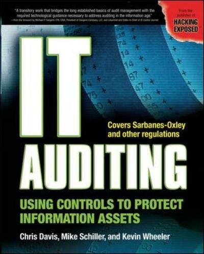 IT Auditing: Using Controls to Protect Information Assets - Chris Davis - Libros - McGraw-Hill Education - Europe - 9780072263435 - 16 de febrero de 2007