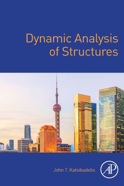 Cover for Katsikadelis, John T. (Professor of Structural Analysis, School of Civil Engineering, National Technical University of Athens, Greece) · Dynamic Analysis of Structures (Paperback Book) (2020)