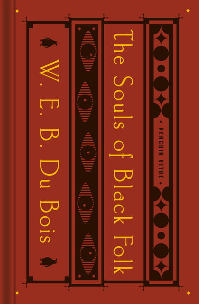 Cover for W. E. B. Du Bois · The Souls of Black Folk: With &quot;The Talented Tenth&quot; and &quot;The Souls of White Folk&quot; - Penguin Vitae (Hardcover bog) (2021)