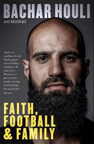 Bachar Houli: Faith, Football and Family - Bachar Houli - Books - Penguin Random House Australia - 9780143796435 - August 17, 2021