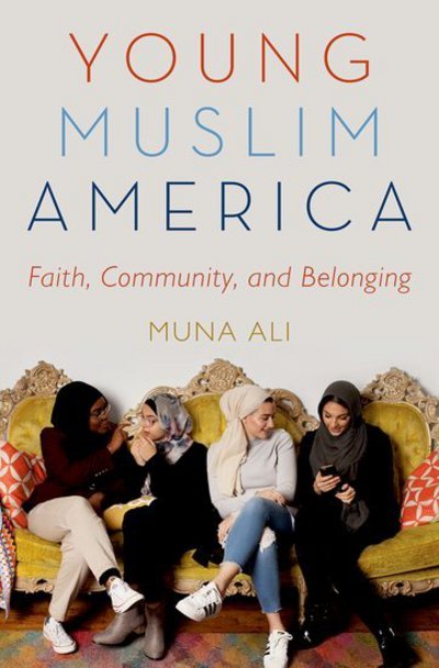 Cover for Ali, Muna (Faculty Associate, Faculty Associate, Arizona State University) · Young Muslim America: Faith, Community, and Belonging (Hardcover Book) (2018)