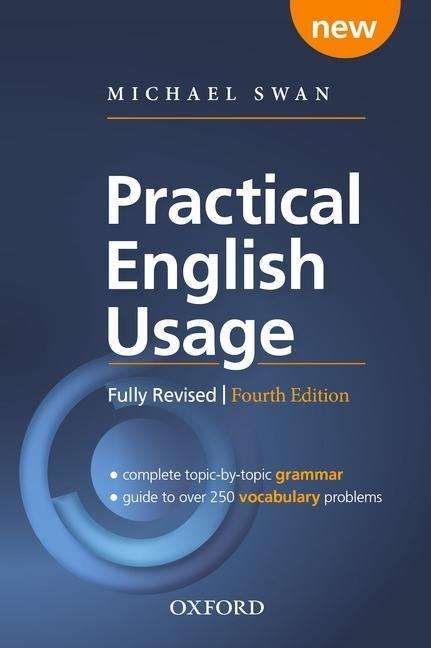 Cover for Michael Swan · Practical English Usage, 4th edition: Paperback: Michael Swan's guide to problems in English - Practical English Usage, 4th edition (Pocketbok) [4 Revised edition] (2016)