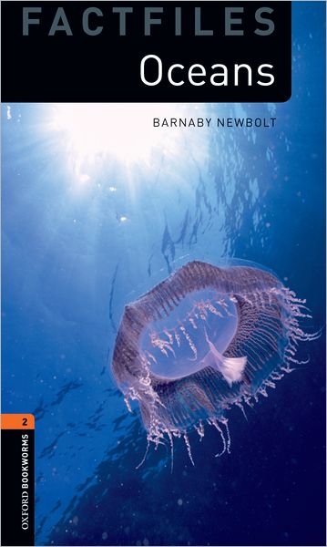 Cover for Barnaby Newbolt · Oxford Bookworms Library Factfiles: Level 2:: Oceans - Oxford Bookworms Library Factfiles (Paperback Book) [New edition] (2012)