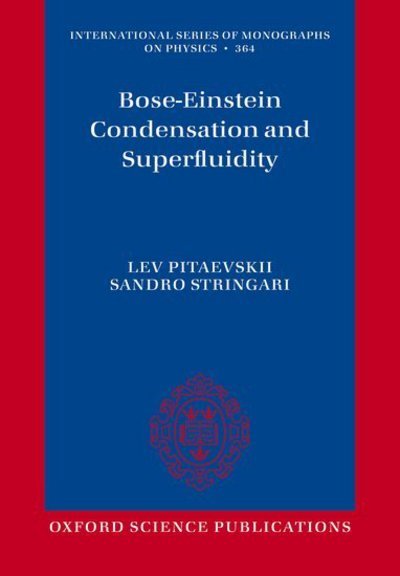 Cover for Pitaevskii, Lev (Senior Researcher, Senior Researcher, University of Trento) · Bose-Einstein Condensation and Superfluidity - International Series of Monographs on Physics (Paperback Bog) (2018)