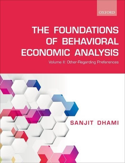 Cover for Dhami, Sanjit (Professor of Economics, Professor of Economics, University of Leicester, UK) · The Foundations of Behavioral Economic Analysis: Volume II: Other-Regarding Preferences (Pocketbok) (2019)