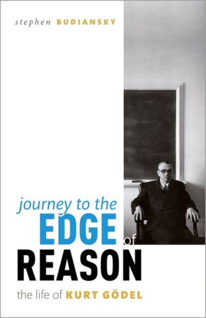 Cover for Budiansky, Stephen (Biographer and writer) · Journey to the Edge of Reason: The Life of Kurt Godel (Paperback Book) (2023)