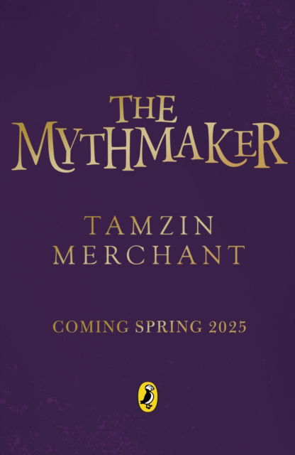 Cover for Tamzin Merchant · The Mythmaker (Hardcover Book) (2025)