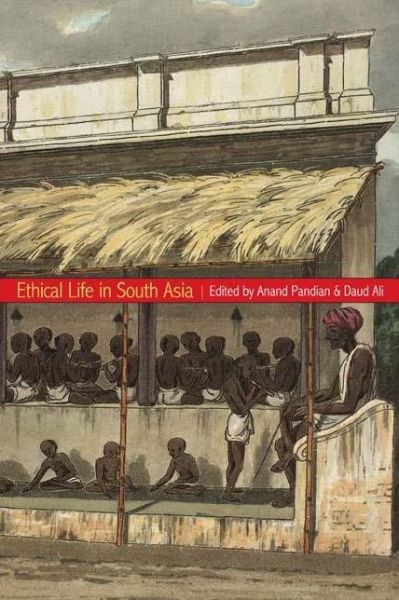 Cover for Anand Pandian · Ethical Life in South Asia (Taschenbuch) (2010)