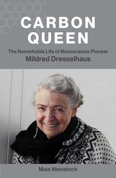 Cover for Maia Weinstock · Carbon Queen: The Remarkable Life of Nanoscience Pioneer Mildred Dresselhaus (Innbunden bok) (2022)