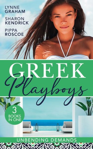 Cover for Lynne Graham · Greek Playboys: Unbending Demands: The Secret Valtinos Baby (Vows for Billionaires) / the Pregnant Kavakos Bride / Claimed for the Greek's Child (Paperback Book) (2022)