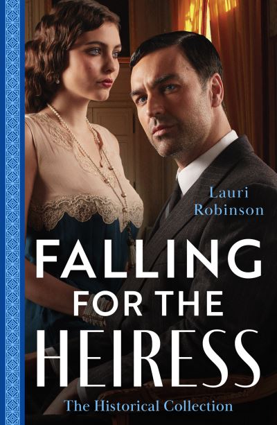 Cover for Lauri Robinson · The Historical Collection: Falling For The Heiress: Marriage or Ruin for the Heiress (the Osterlund Saga) / the Heiress and the Baby Boom (Paperback Book) (2023)