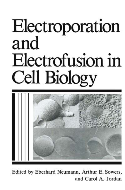 Cover for Eberhard Ed Neumann · Electroporation and Electrofusion in Cell Biology (Hardcover Book) [1989 edition] (1989)